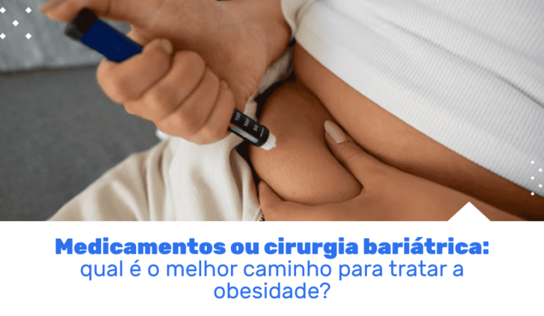 Medicamentos ou cirurgia bariátrica_ qual é o melhor caminho para tratar a obesidade