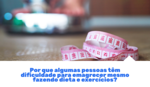 Entenda por que algumas pessoas têm dificuldade para emagrecer mesmo fazendo dieta e exercícios e como um tratamento personalizado pode ajudar.